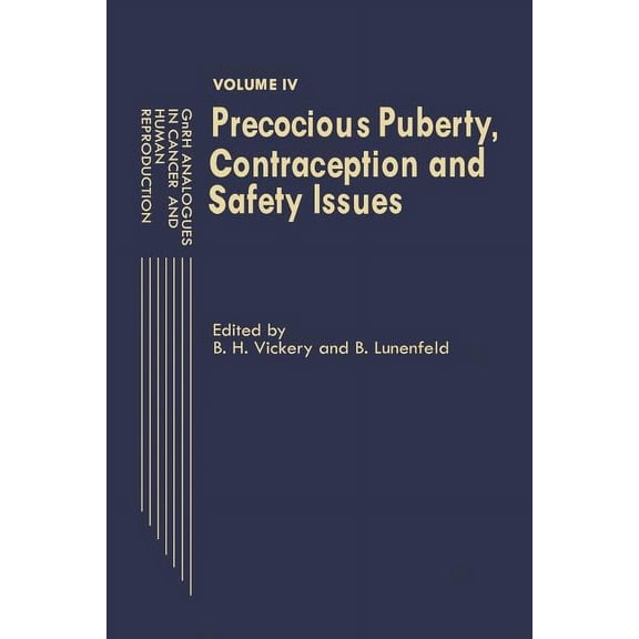 Gnrh Analogues in Cancer and Human Reproduction: Volume IV Precocious Puberty, Contraception and Safety Issues