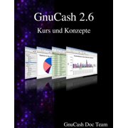 GnuCash 2.6 Kurs und Konzepte Paperback