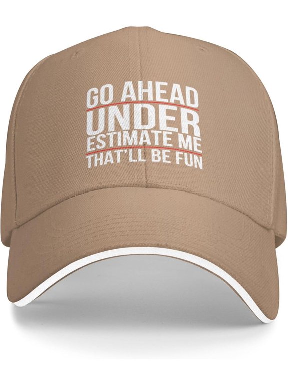 Go Ahead Underestimate Me Trucker Hat Baseball Cap Funny Outdoor Travel Dad Caps