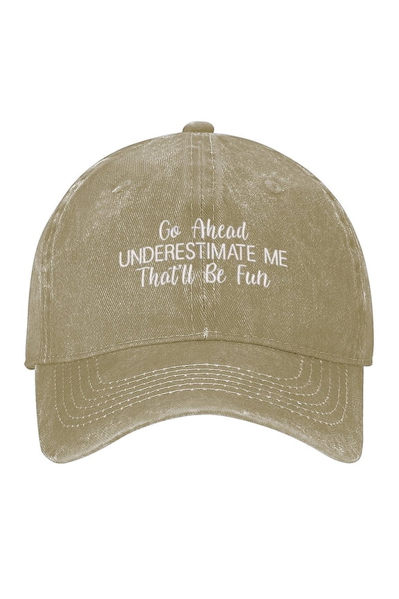 Go Ahead Underestimate Me Print Vintage Wash Dad Hat Adjustable Curved Brim Baseball Cap,Made In USA,Casual Outdoor Sports Fishing Cap for Men and Women