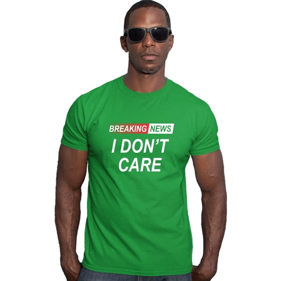 Go All Out Breaking News I Don't Care Funny Sarcastic Humor Deluxe Soft T-Shirt Mens/Women