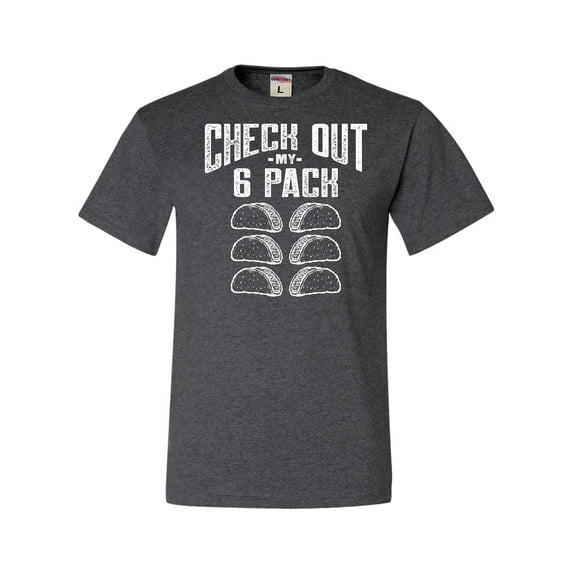 Go All Out Check Out My 6 Pack Tacos Funny T-Shirt Mens/Women/Youth