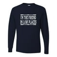 thumbnail image 1 of Go All Out I'm The Friend In Low Places Funny Country Music Gift Long Sleeve T-Shirt Mens, 1 of 3