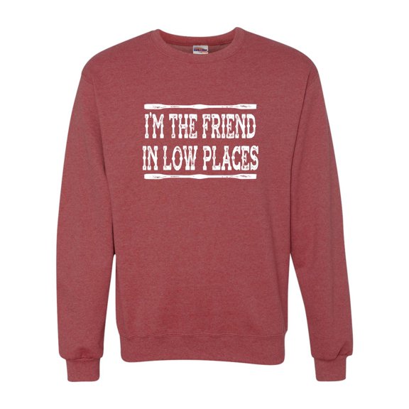 Go All Out I'm The Friend In Low Places Funny Country Music Gift Sweatshirt Crewneck Mens/Youth
