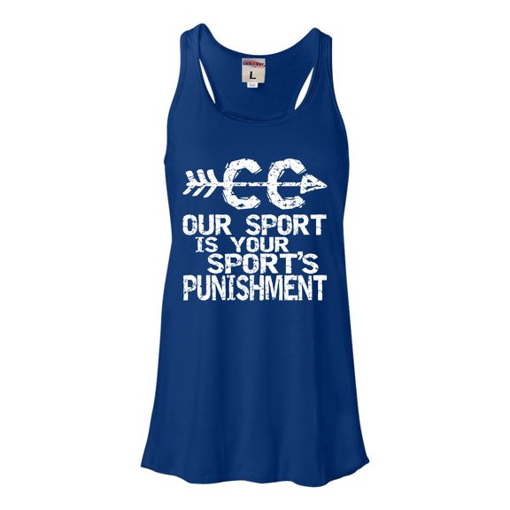 Go All Out Our Sport Is Your Sport's Punishment Cross Country Sleeveless Tank Top T-Shirt Mens/Women/Flowy/Fitted
