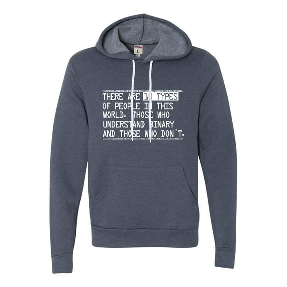 Go All Out There Are 10 Types Of People In This World Binary Fun Deluxe Super Soft Sweatshirt Hoodie Mens