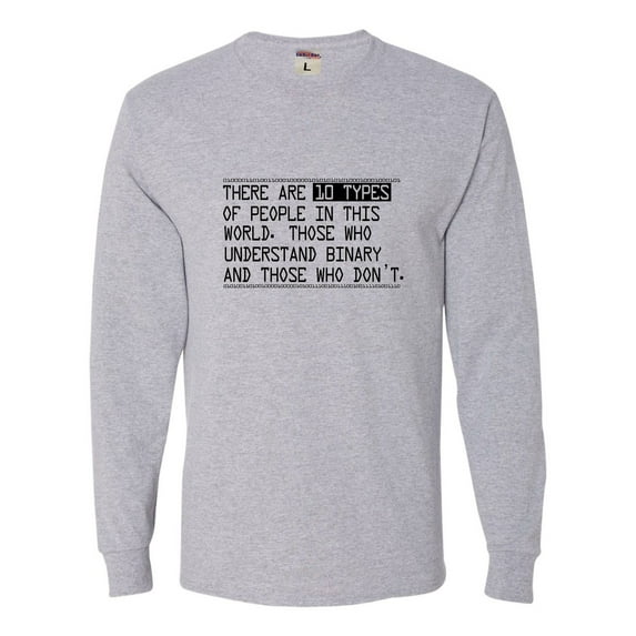 Go All Out There Are 10 Types Of People In This World Binary Fun Long Sleeve T-Shirt Mens