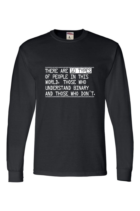 There Are 10 Types Of People In This World Binary Fun Long Sleeve T-Shirt Mens