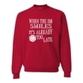 thumbnail image 1 of Go All Out When The DM Smiles It's Already Too Late Funny Sweatshirt Crewneck Mens/Youth, 1 of 2