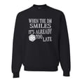 thumbnail image 1 of Go All Out When The DM Smiles It's Already Too Late Funny Sweatshirt Crewneck Mens/Youth, 1 of 2