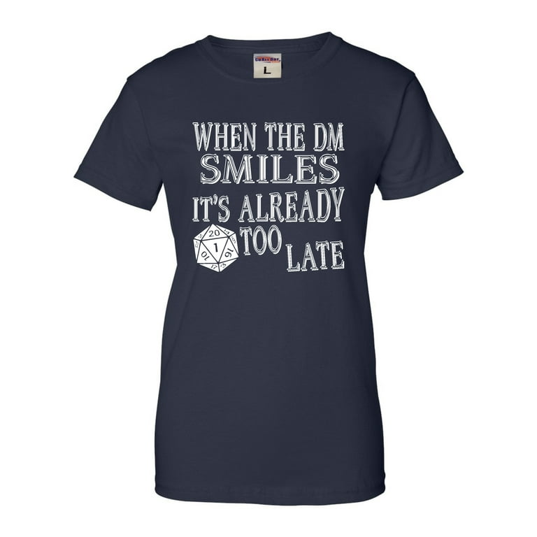 Funny When The Dm Smiles, It's Already Too Late T-Shirt Funny When The Dm Smiles, It's Already Too Late T-Shirt