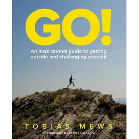 GO!: An inspirational guide to getting outside and challenging yourself : Create your own amazing race challenges (Paperback)