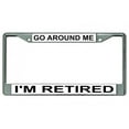 thumbnail image 1 of Go Around Me I'm Retired Chrome License Plate Frame, 1 of 9