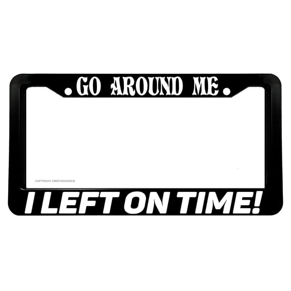 Go Around Me Tailgating Funny Joke Prank JDM V01 License Plate Frame