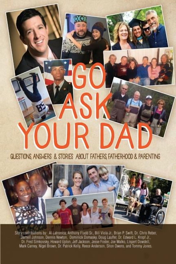 Go Ask Your Dad: Questions, Answers, and Stories about Fathers, Fatherhood, and Being a Parent (Paperback) by Nigel a Brown, Mark Carney, Anthony Fludd