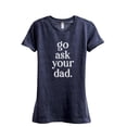 thumbnail image 1 of Go Ask Your Dad Women's Fashion Relaxed T-Shirt Tee Heather Navy Small, 1 of 3