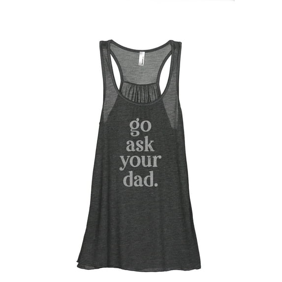 Go Ask Your Dad Women's Fashion Sleeveless Flowy Racerback Workout Yoga Tank Top Charcoal Grey 2X-Large