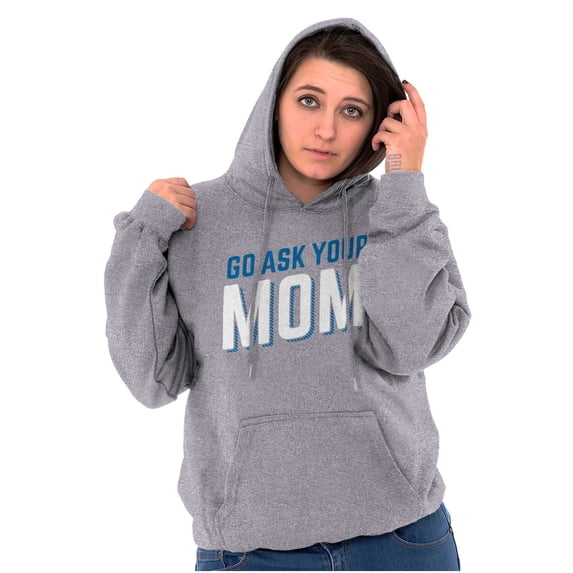 Go Ask Your Mom Funny Best Mother Women Plus Size Hoodie Brisco Brands 5X