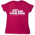 thumbnail image 1 of Go Ask Your Mom Sarcastic Humor Novelty Funny Women's Casual Tees, 1 of 3