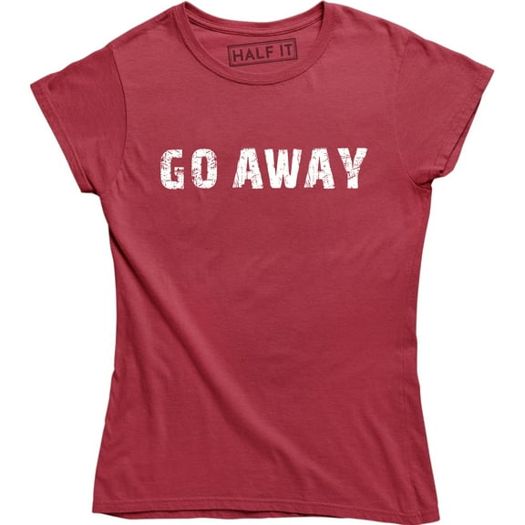 Go Away Funny Anti Social Fashion Sarcastic Leave Me Alone Slogan T-Shirt