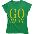 thumbnail image 1 of Go Away - Funny Rude Attitude Women's Gift for Wife Sister Mom T-Shirt, 1 of 4