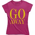 thumbnail image 1 of Go Away - Funny Rude Attitude Women's Gift for Wife Sister Mom T-Shirt, 1 of 4