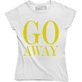 thumbnail image 1 of Go Away - Funny Rude Attitude Women's Gift for Wife Sister Mom T-Shirt, 1 of 4