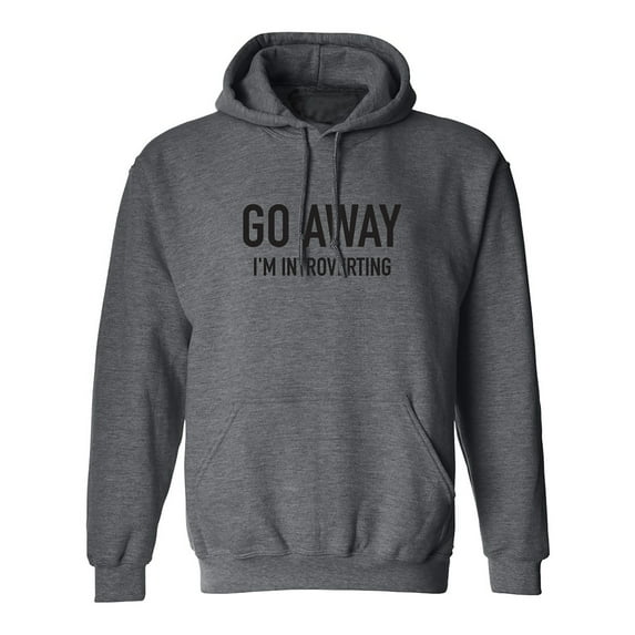Go Away I'm Introverting Adult Hooded Sweatshirt