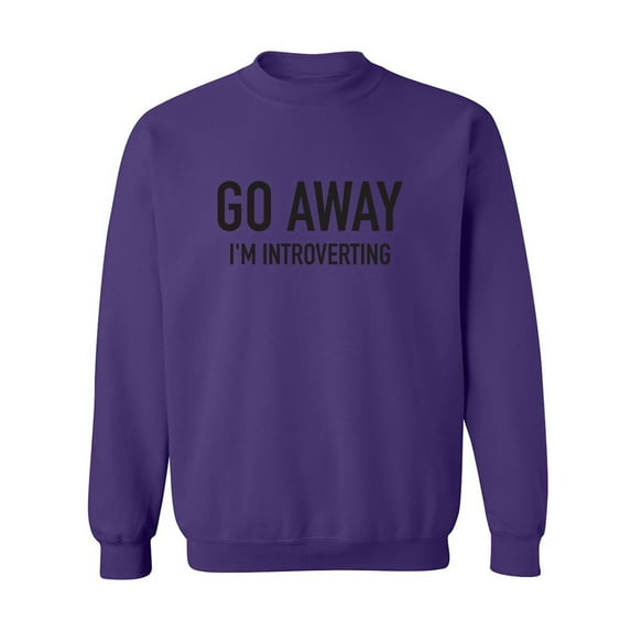 Go Away I'm Introverting Crewneck Sweatshirt