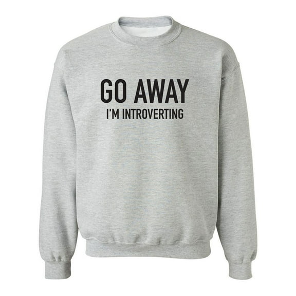 Go Away I'm Introverting Crewneck Sweatshirt