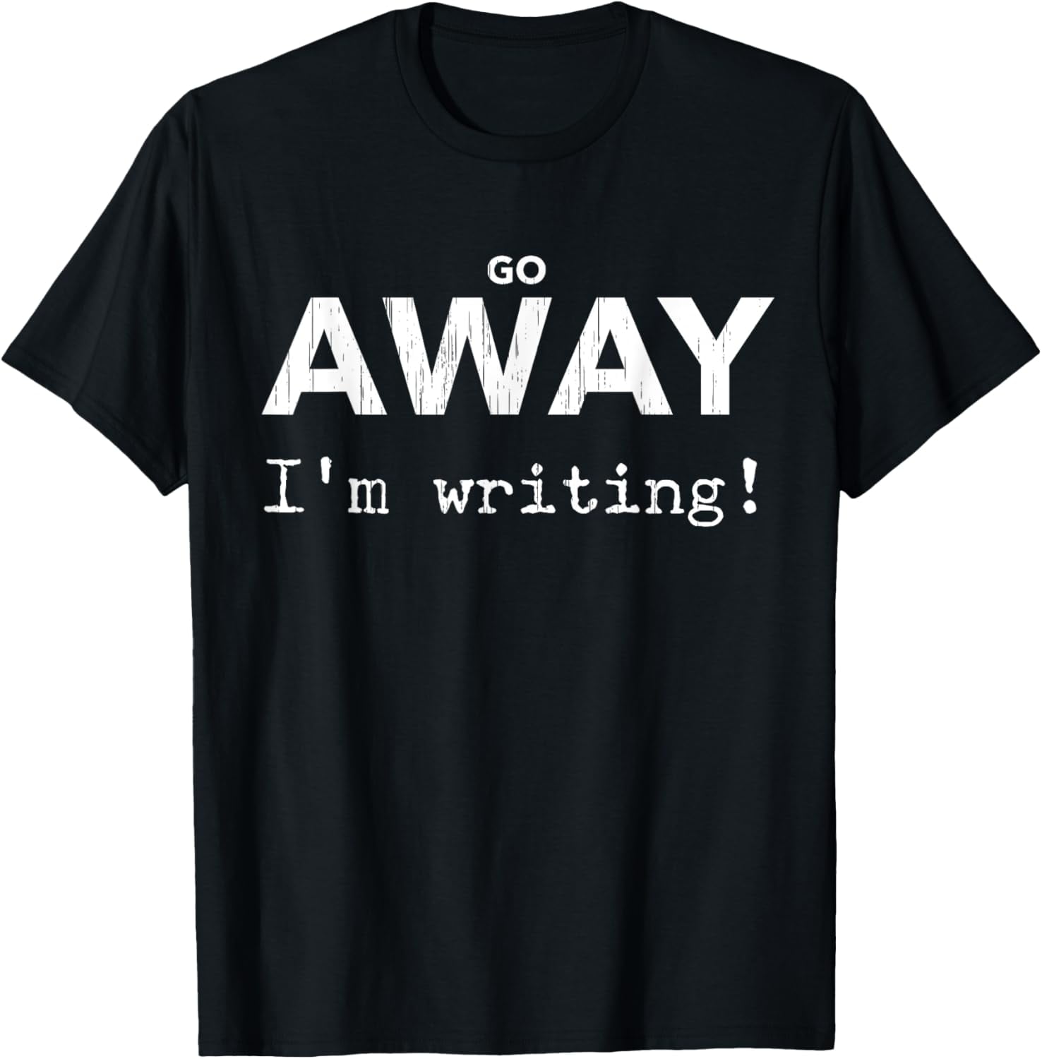 Go Away I'm Writing Shirt | Funny Writer Shirt | Poet Author T-Shirt ...