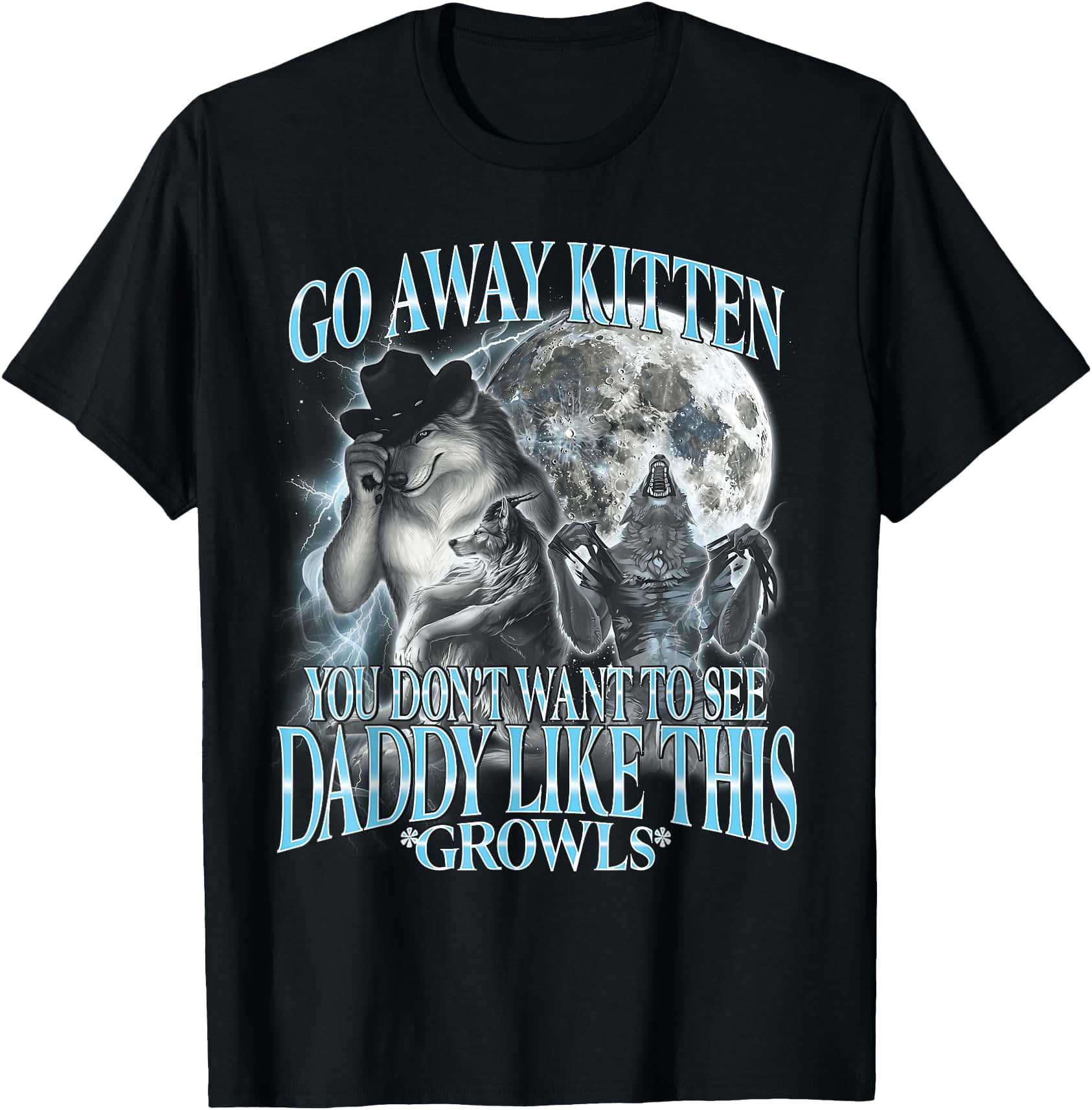 Go Away Kitten Daddy Like Alpha Wolf Werewolf Bootleg T-Shirt - Walmart.com