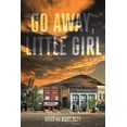 thumbnail image 1 of Go Away, Little Girl, (Paperback), 1 of 1