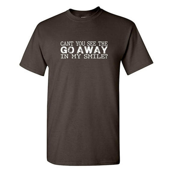 Go Away Sarcastic Humor Graphic Tees Gift For Mens Novelty Funny T Shirt