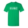 thumbnail image 1 of Go Away Sarcastic Humor Graphic Tees Gift For Mens Novelty Funny T Shirt, 1 of 5