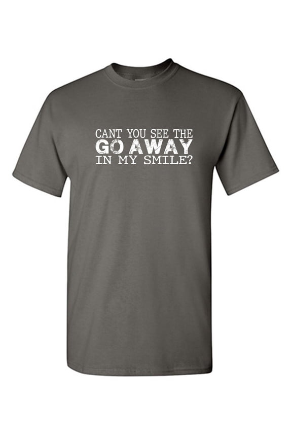 Go Away Sarcastic Humor Graphic Tees Gift For Mens Novelty Funny T Shirt