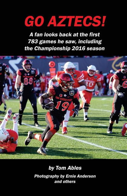 Go Aztecs! 4th Edition: A fan looks back at the first 783 games he saw ...