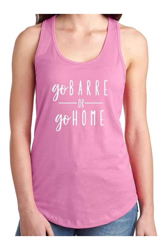Go Barre or Go Home Racerback Tank