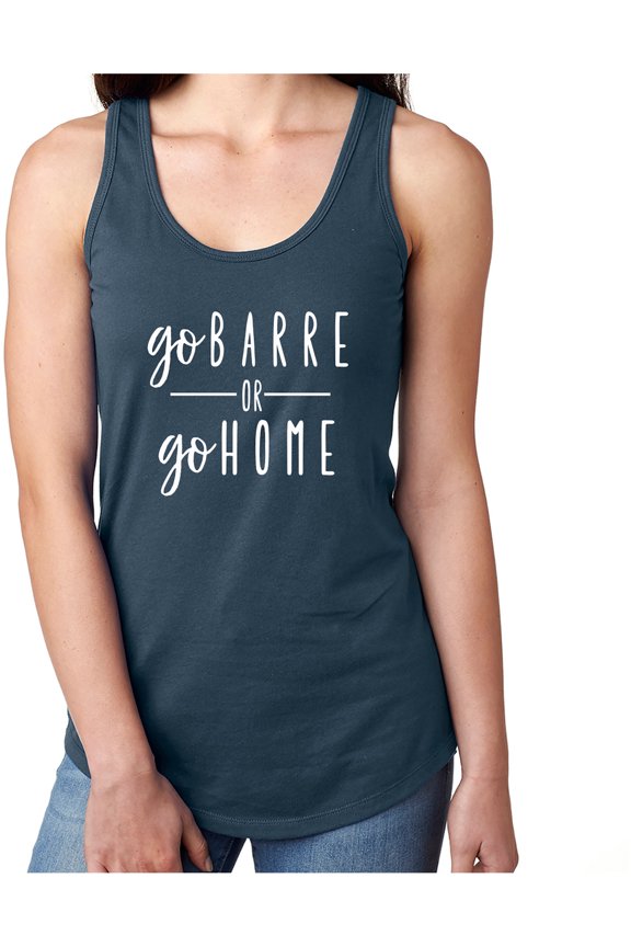 Go Barre or Go Home Racerback Tank