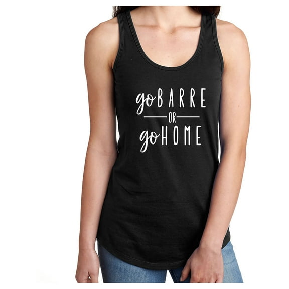 Go Barre or Go Home Racerback Tank
