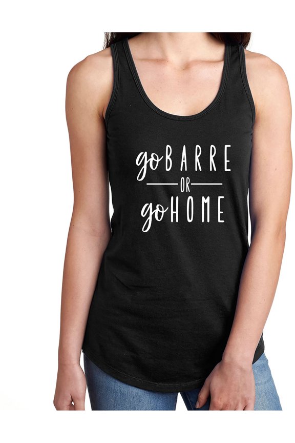 Go Barre or Go Home Racerback Tank