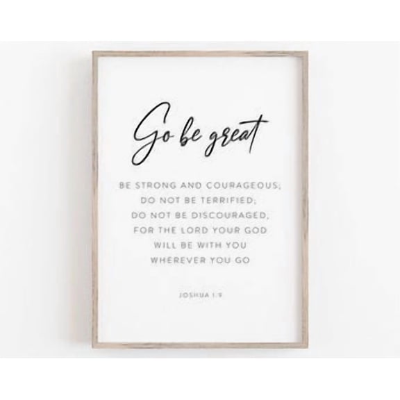 Go Be Great Be Strong Courageous Joshua 19 Bible Verse Scripture Wall Art Christian Quote Christian Calligraphy Motivation Print Poster, Poster Only