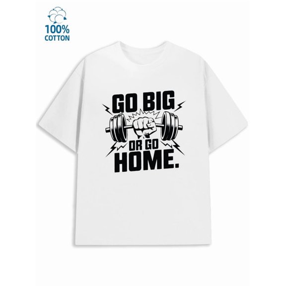 Go Big or Home for men funny humor 180G 100% Cotton white funny humor y2k Classic Unisex Shirt Cotton tshirts Unique Design Unisex Shirt Graphic tshirts