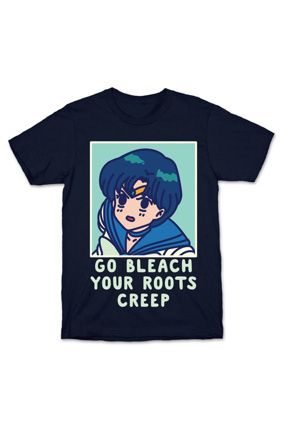 Go Bleach Your Roots Creep Sailor Mercury Tee Shirt Sweatshirt Hoodie