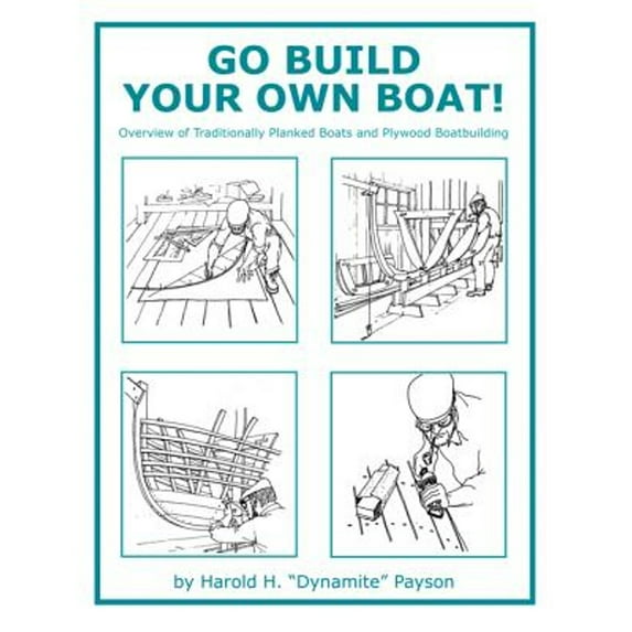 Pre-Owned Go Build Your Own Boat!: Overview of Traditionally Planked Boats and Plywood Boatbuilding (Paperback)