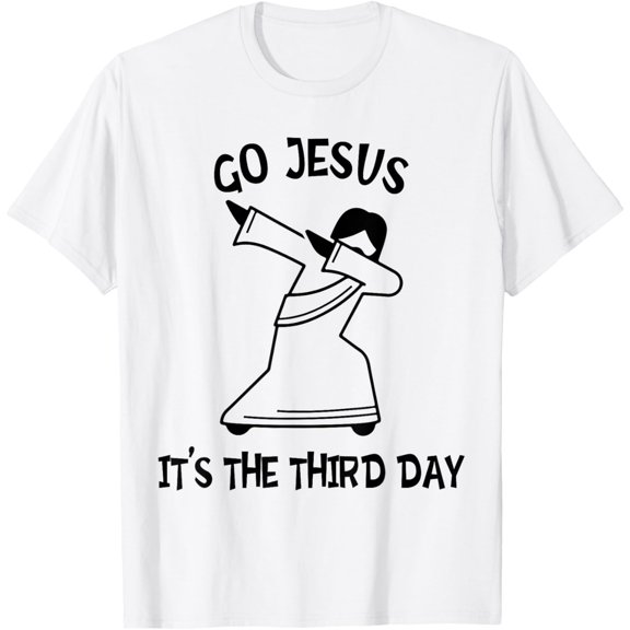 Go Christ It'S The Third Day Dabbing Christ Day T-Shirt