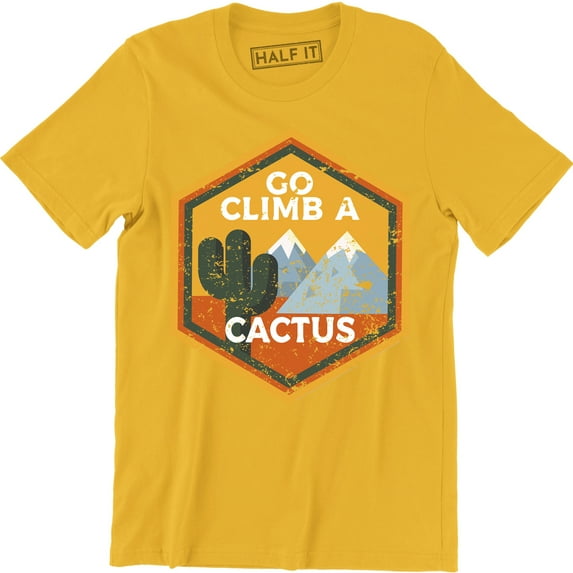 Go Climb A Cactus Mountain - Funny Rude Attitude Humor Men's T-Shirt