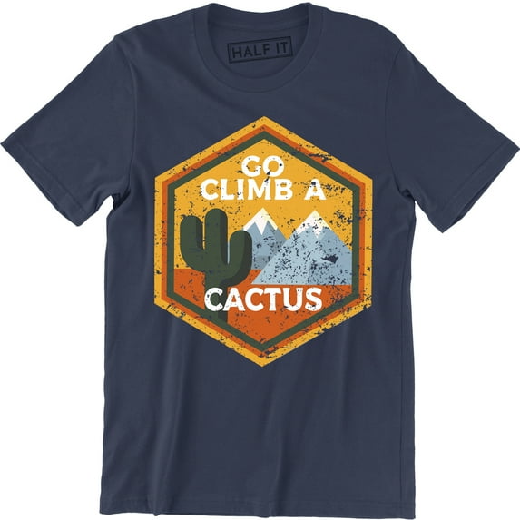 Go Climb A Cactus Mountain - Funny Rude Attitude Humor Men's T-Shirt