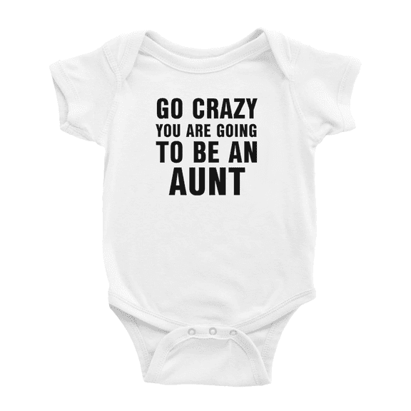 Go Crazy You Are Going to Be an Aunt Cute Baby Bodysuit Boy Girl Unisex