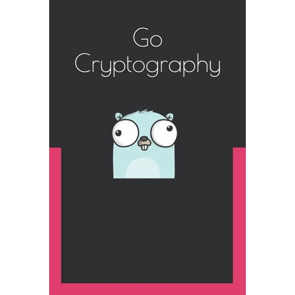 Go Cryptography, (Paperback)
